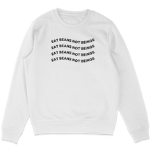 Eat Beans Not Beings Sweatshirt