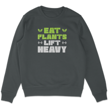 Eat Plants Lift Heavy Sweatshirt