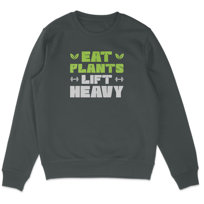 Eat Plants Lift Heavy Sweatshirt