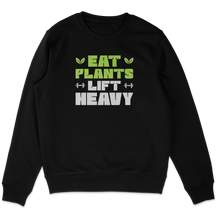 Eat Plants Lift Heavy Sweatshirt