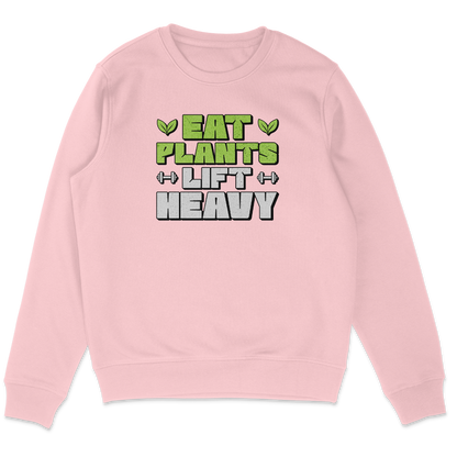 Eat Plants Lift Heavy Sweatshirt