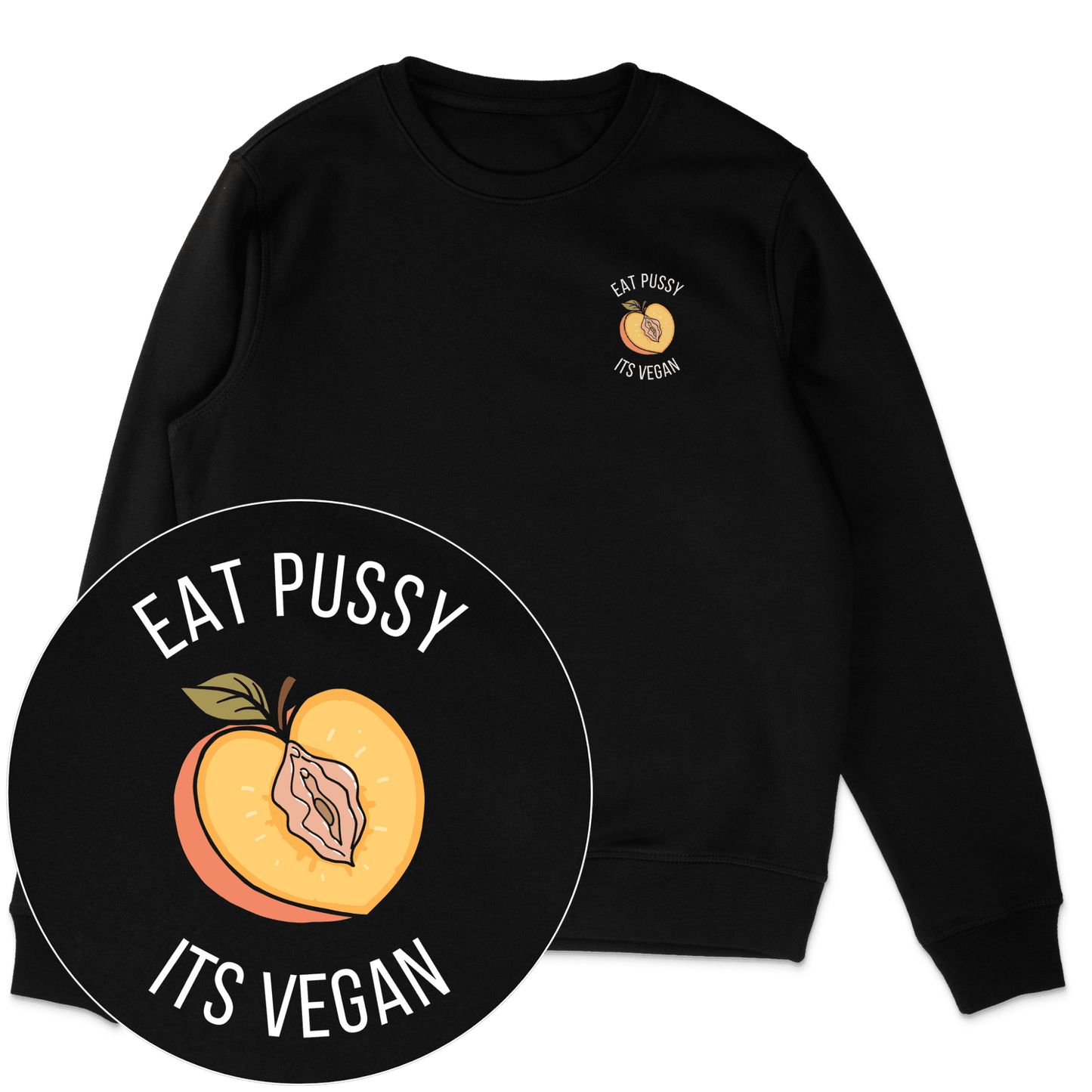 Eat Pussy It's Vegan Sweatshirt - Vegan America