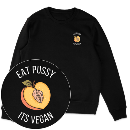 Eat Pussy It's Vegan Sweatshirt - Vegan America