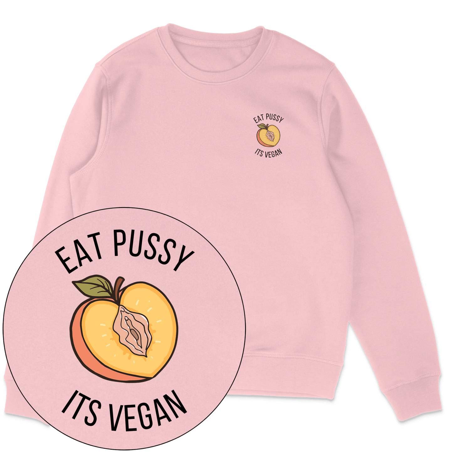 Eat Pussy It's Vegan Sweatshirt - Vegan America