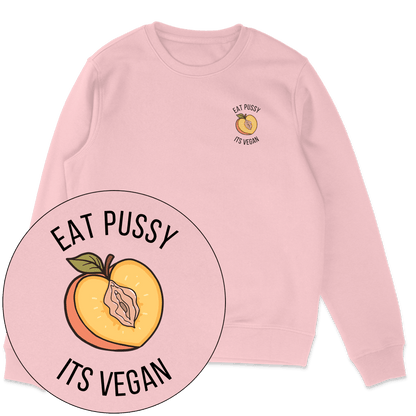 Eat Pussy It's Vegan Sweatshirt - Vegan America