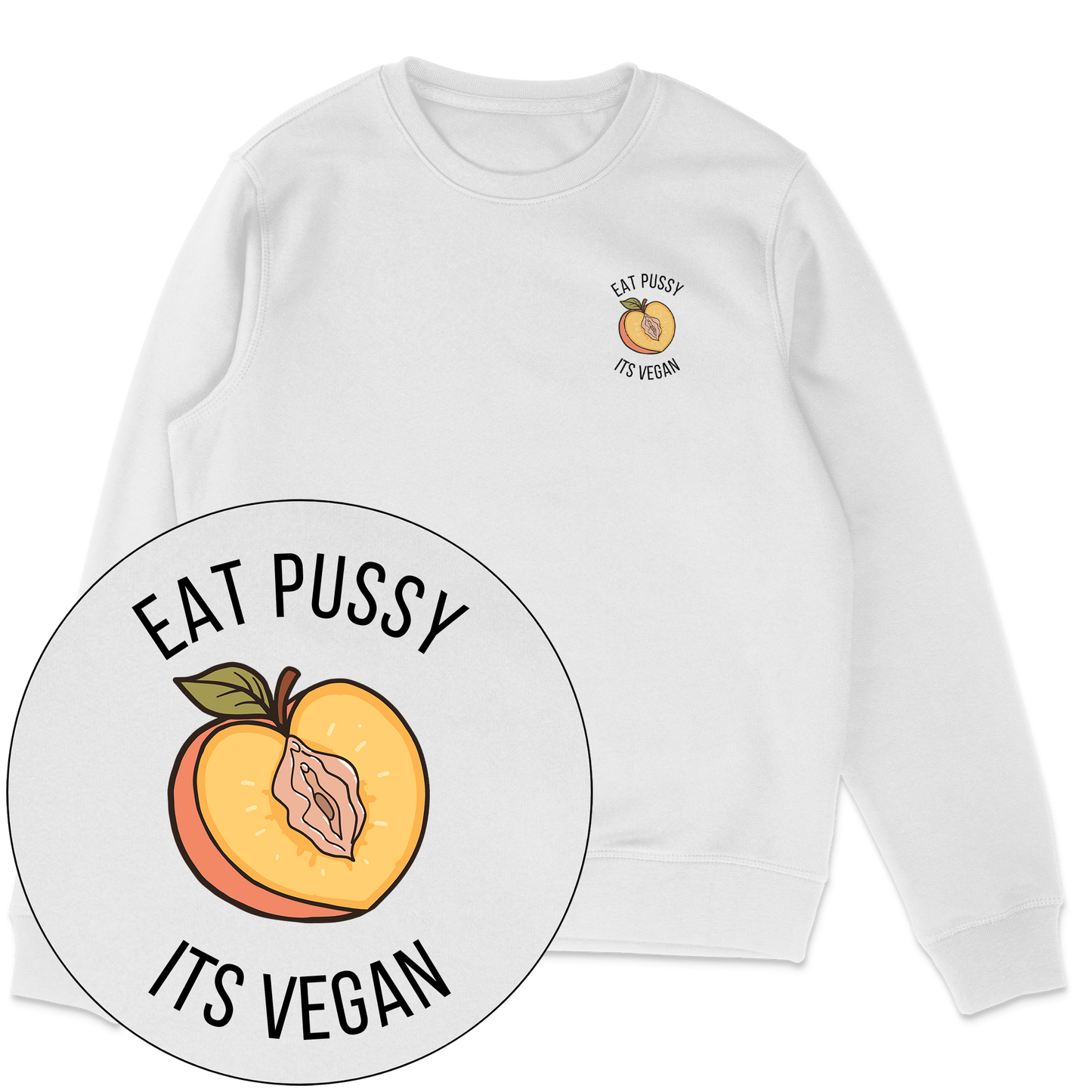 Eat Pussy It's Vegan Sweatshirt - Vegan America