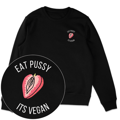 Eat Pussy It's Vegan Sweatshirt - Vegan America