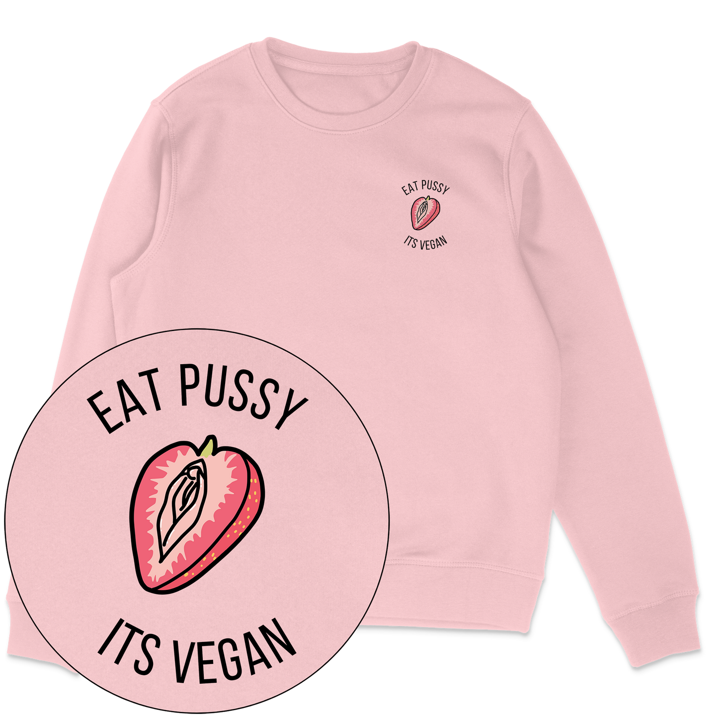 Eat Pussy It's Vegan Sweatshirt - Vegan America
