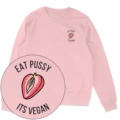Eat Pussy It's Vegan Sweatshirt - Vegan America