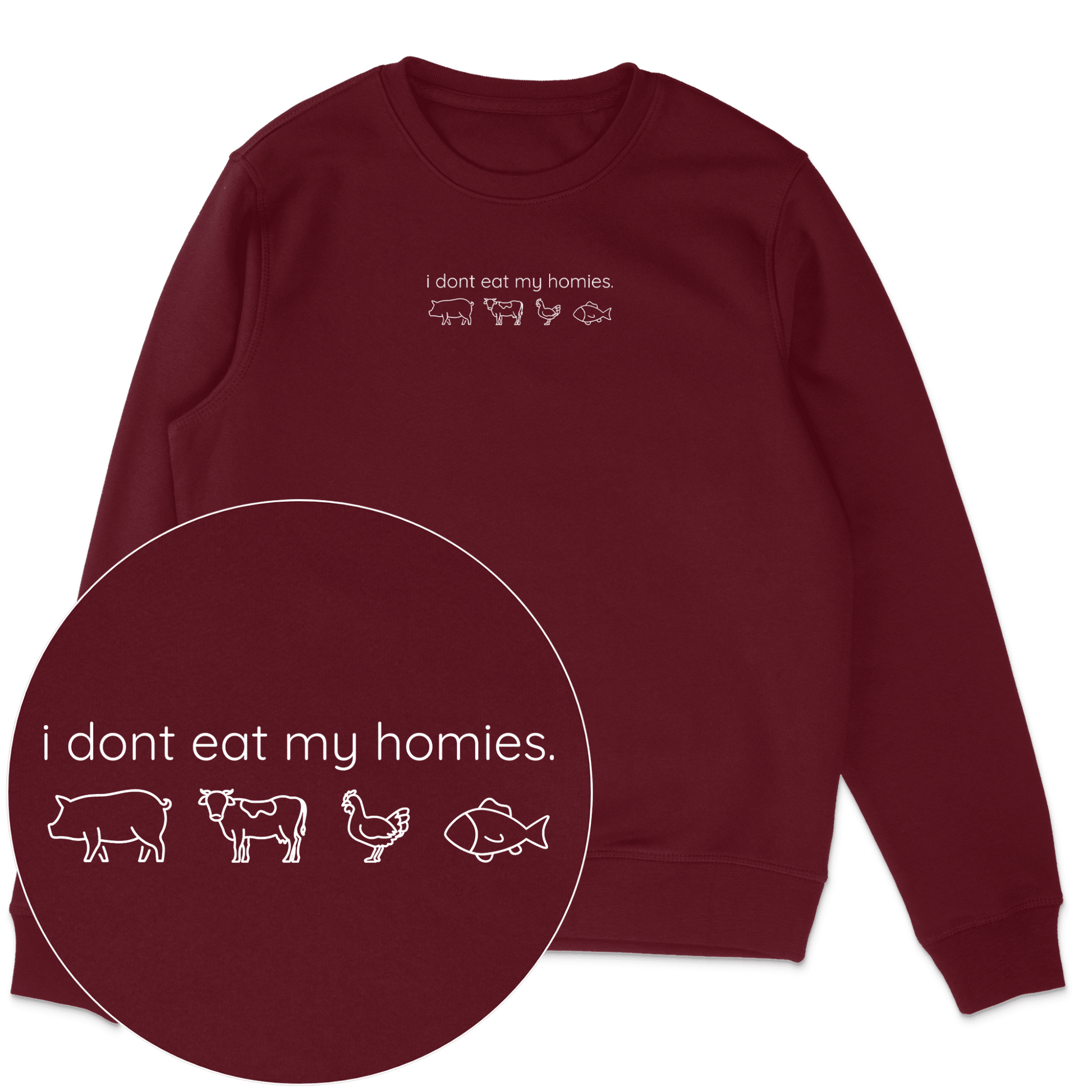 I Don't Eat My Homies Sweatshirt - Vegan America