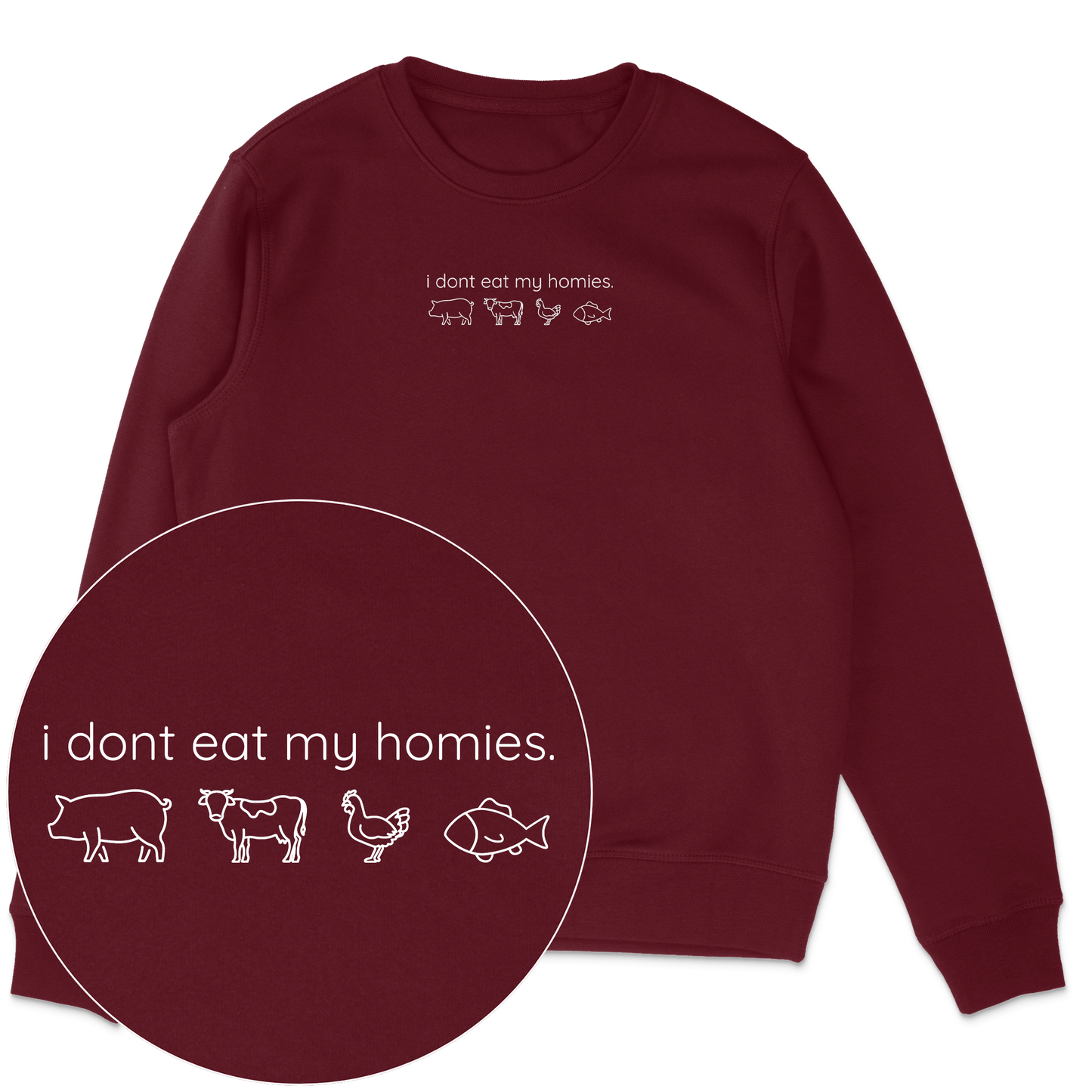 I Don't Eat My Homies Sweatshirt