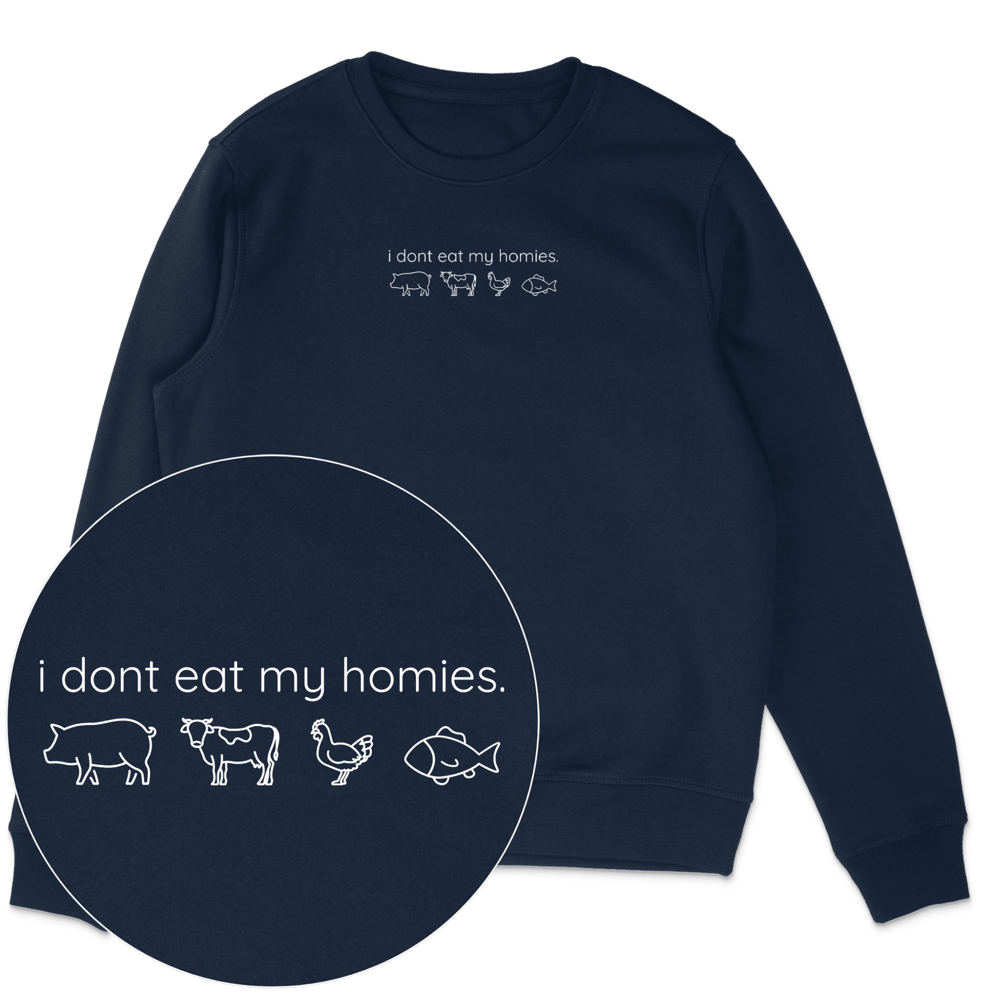 I Don't Eat My Homies Sweatshirt - Vegan America
