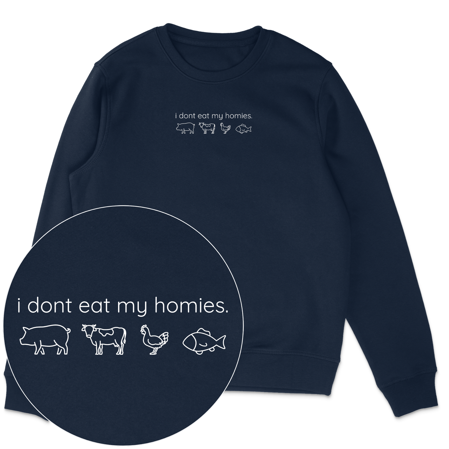 I Don't Eat My Homies Sweatshirt