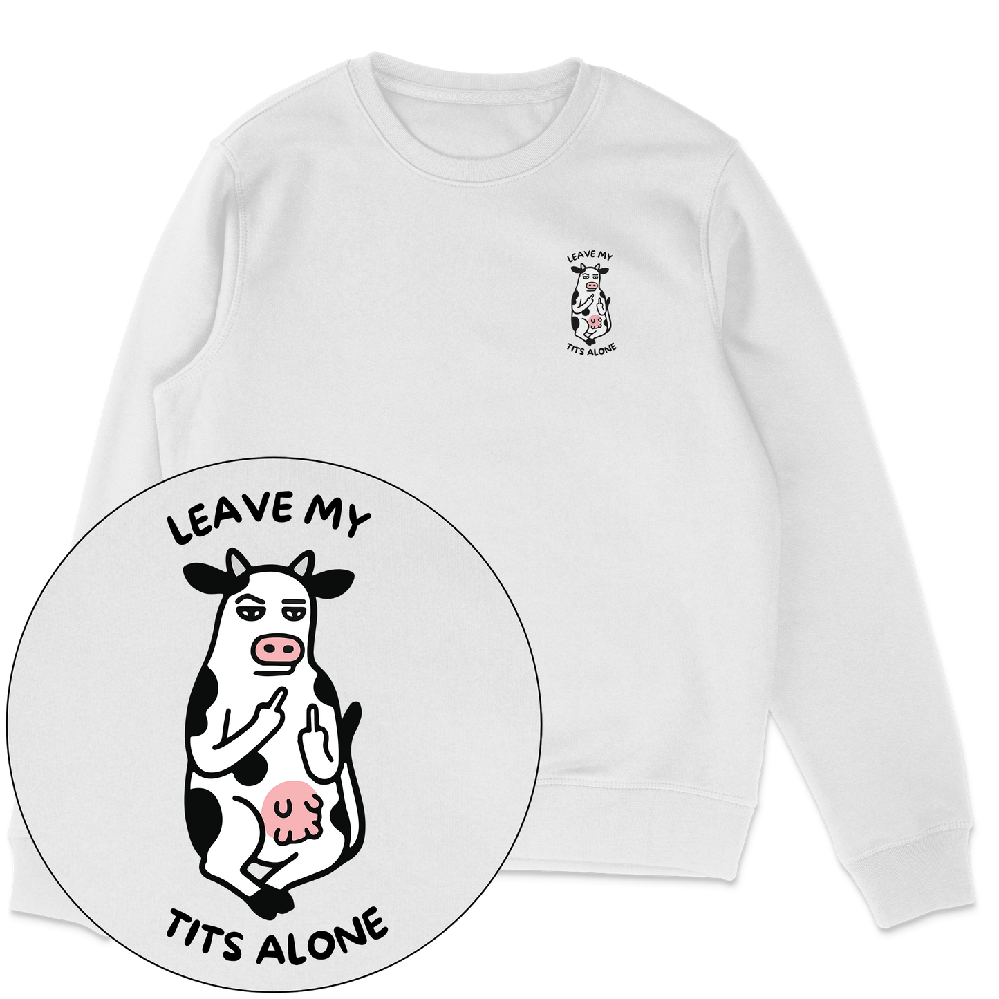 Leave My Tits Alone Sweatshirt
