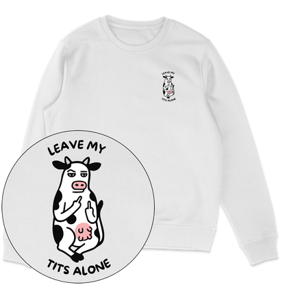 Leave My Tits Alone Sweatshirt