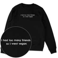 Too Many Friends Sweatshirt