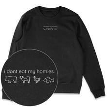 I Don't Eat My Homies Sweatshirt