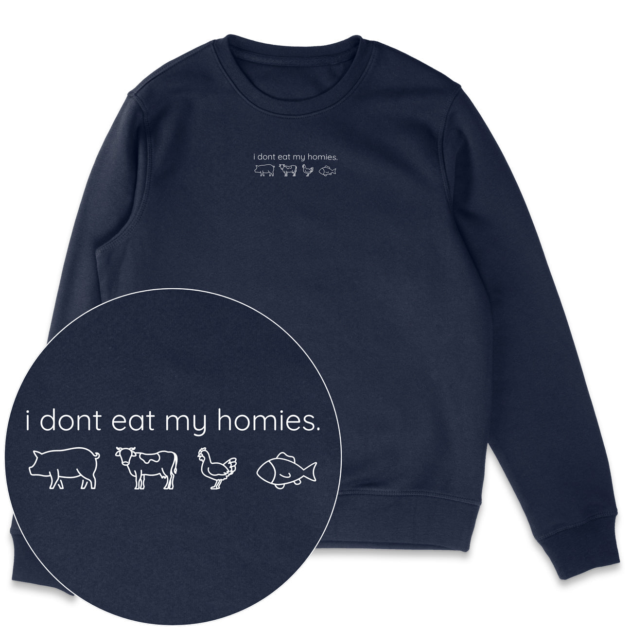 I Don't Eat My Homies Sweatshirt