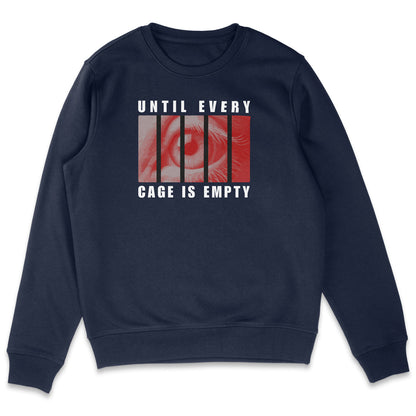 Until Every Cage Is Empty Sweatshirt