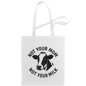 Not Your Mom Not Your Milk Tote Bag - Vegan America