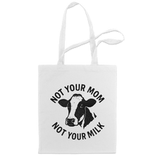 Not Your Mom Not Your Milk Tote Bag - Vegan America