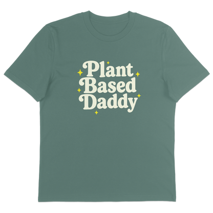 Plant Based Daddy T-Shirt