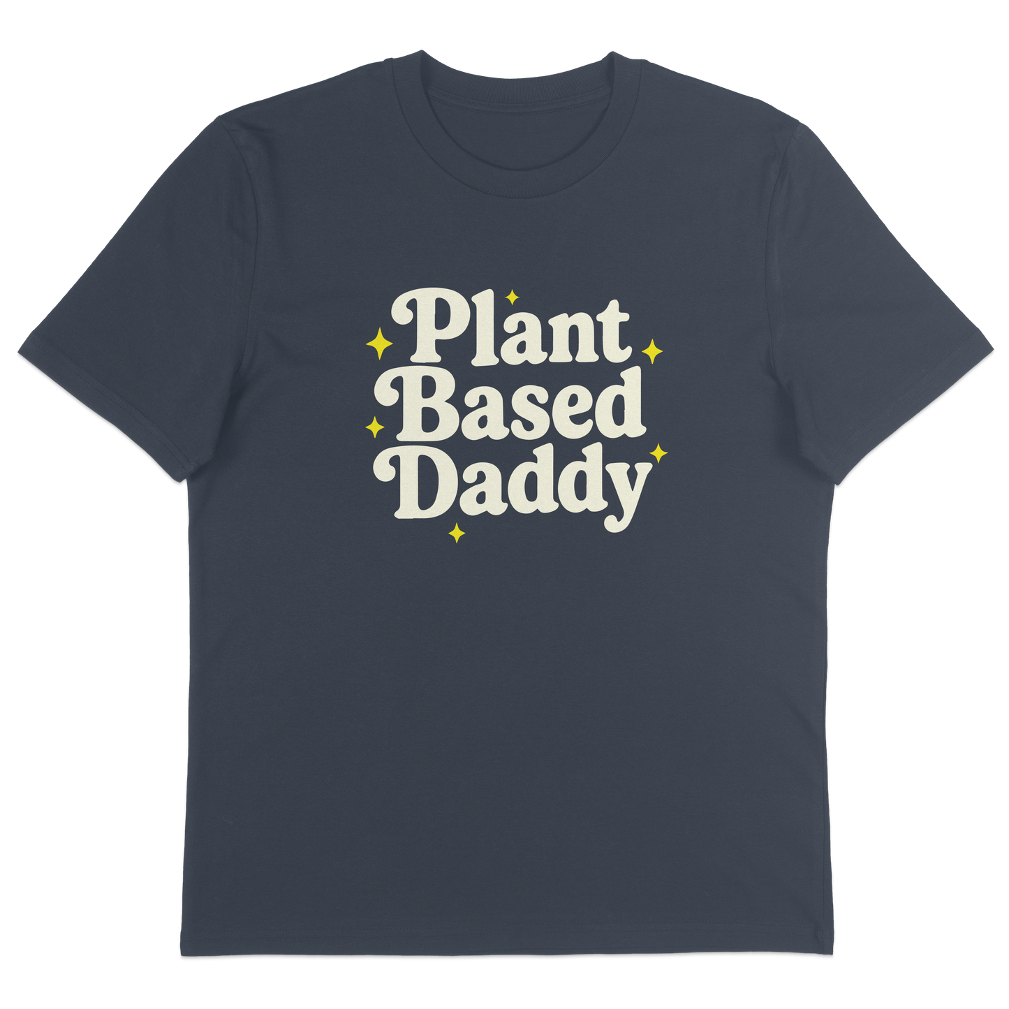 Plant Based Daddy T-Shirt