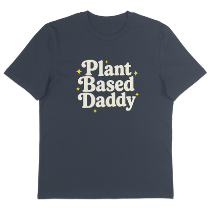 Plant Based Daddy T-Shirt