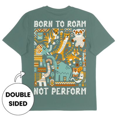 Born To Roam Not Perform Streetwear T-Shirt
