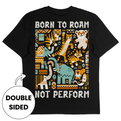 Born To Roam Not Perform Streetwear T-Shirt - Vegan America