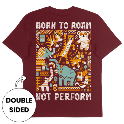 Born To Roam Not Perform Streetwear T-Shirt - Vegan America