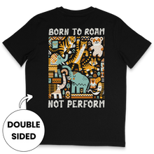 Born To Roam Not Perform Streetwear T-Shirt