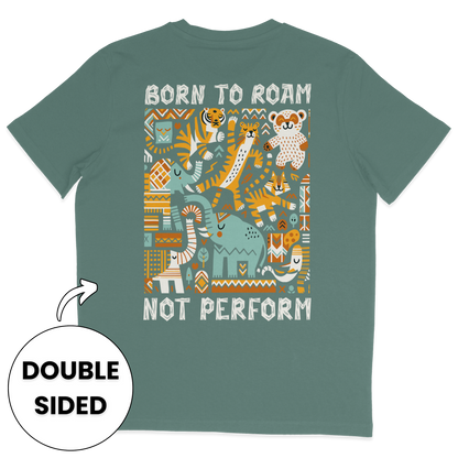 Born To Roam Not Perform Streetwear T-Shirt