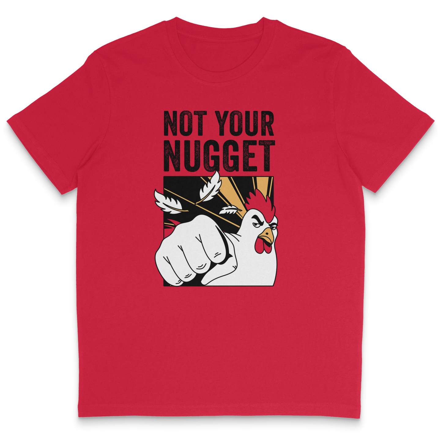 Not Your Nugget T-Shirt
