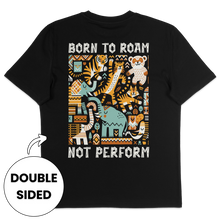 Born To Roam Not Perform Streetwear T-Shirt