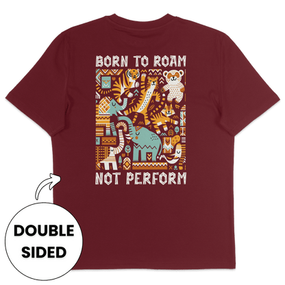 Born To Roam Not Perform Streetwear T-Shirt - Vegan America