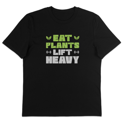 Eat Plants Lift Heavy T-Shirt