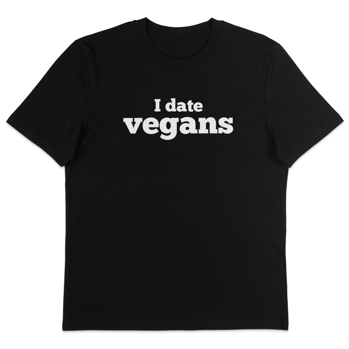 I Date Vegans T-Shirt - Vegan America