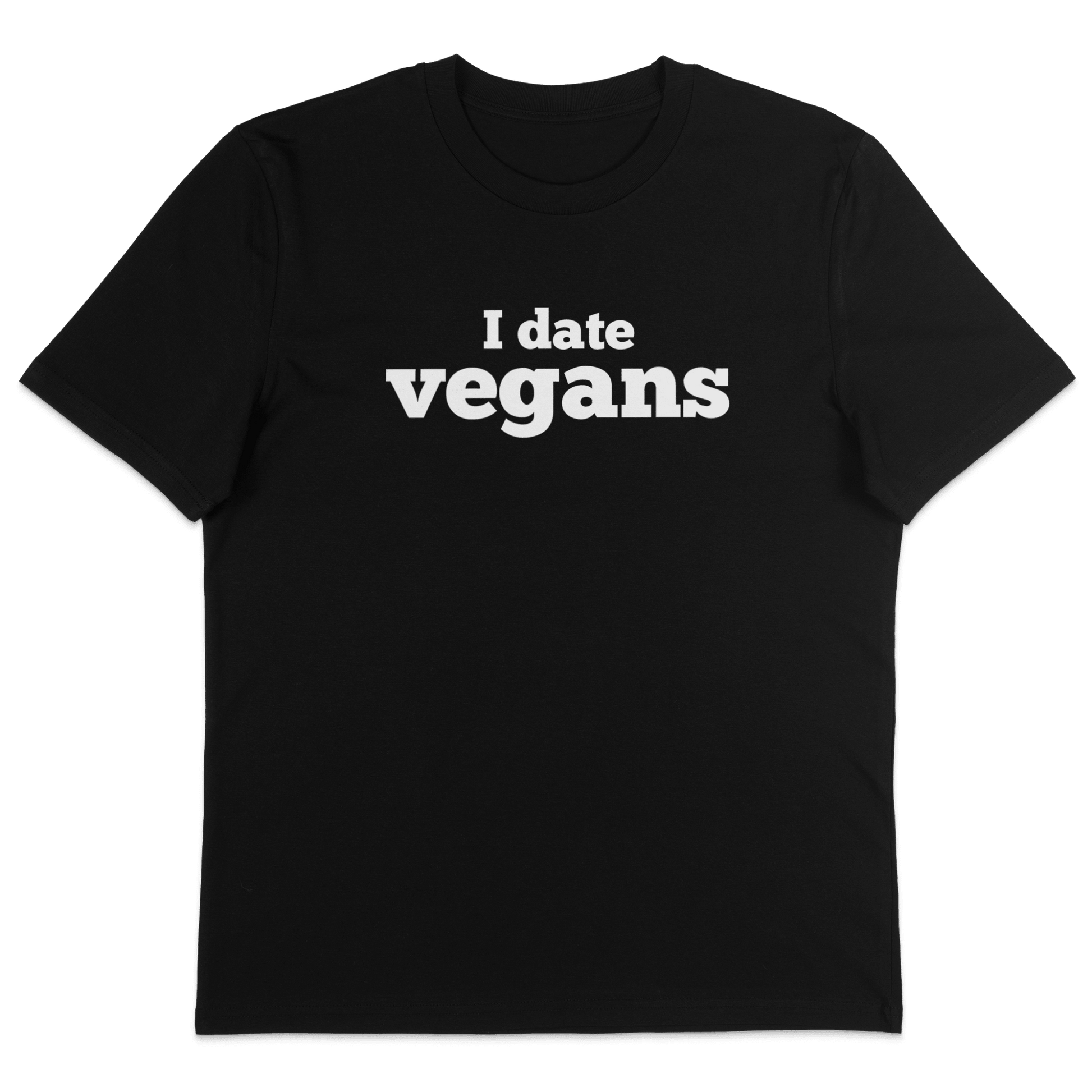 I Date Vegans T-Shirt - Vegan America