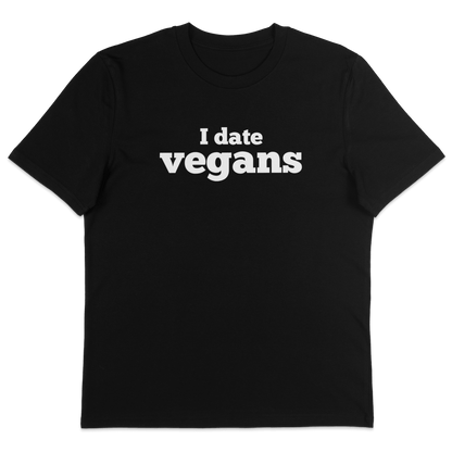 I Date Vegans T-Shirt - Vegan America