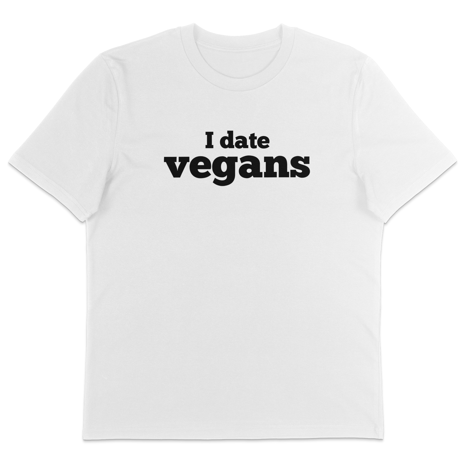 I Date Vegans T-Shirt - Vegan America