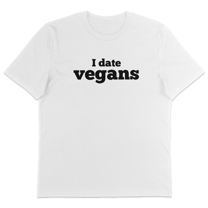 I Date Vegans T-Shirt - Vegan America