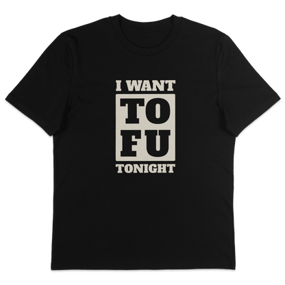 I Want Tofu T-Shirt - Vegan America