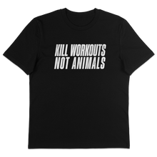 Kill Workouts Not Animals T-Shirt - Vegan America