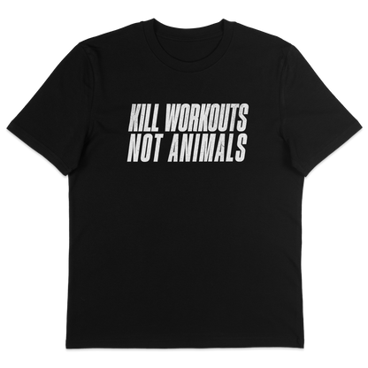 Kill Workouts Not Animals T-Shirt - Vegan America