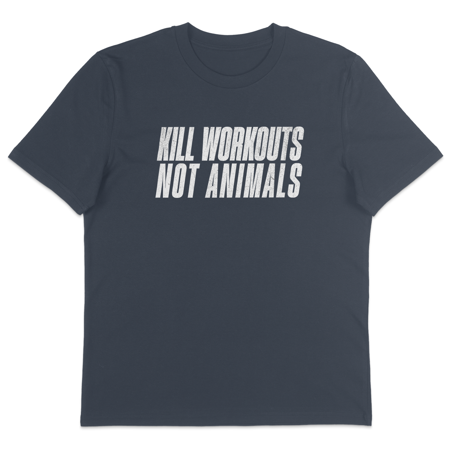 Kill Workouts Not Animals T-Shirt - Vegan America