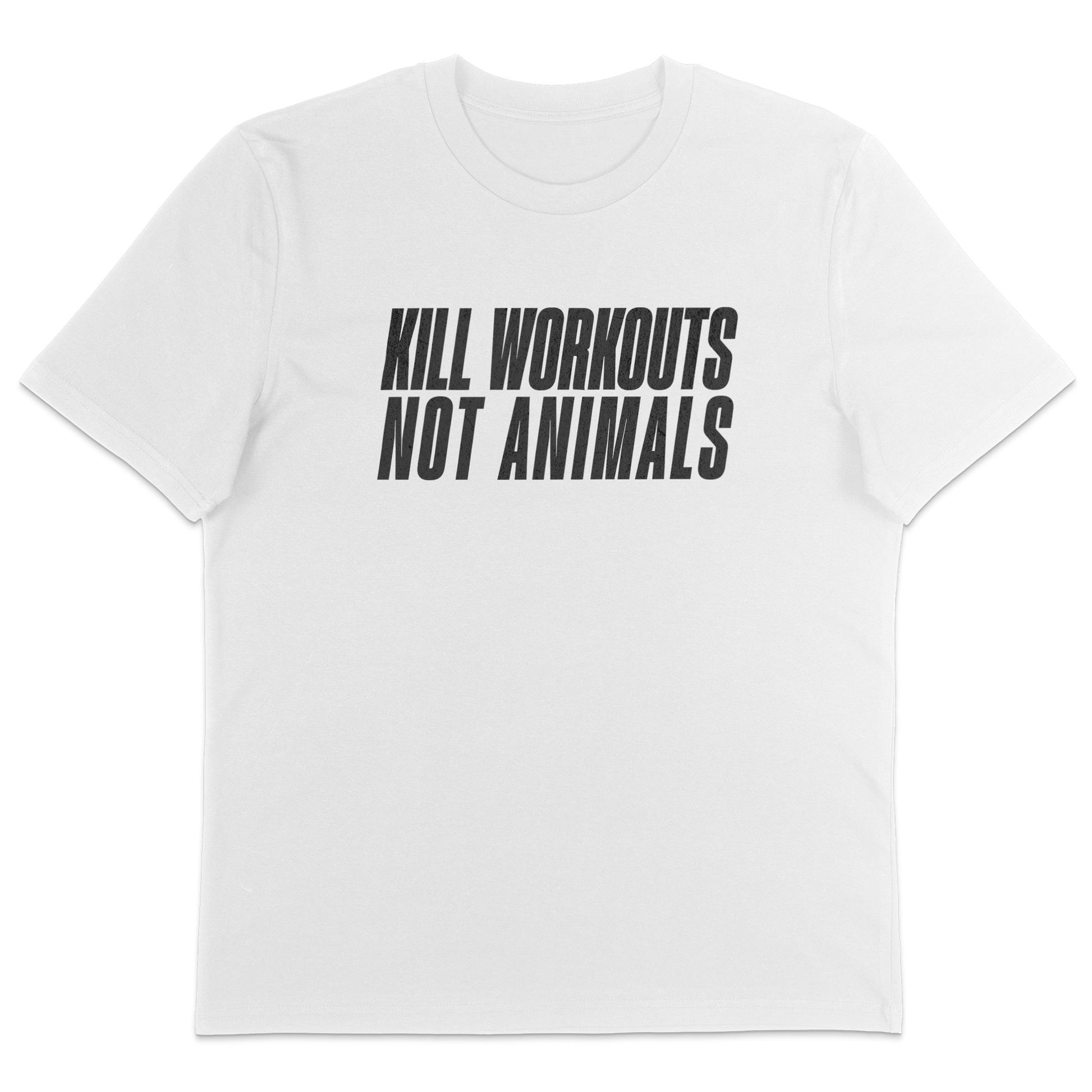 Kill Workouts Not Animals T-Shirt - Vegan America