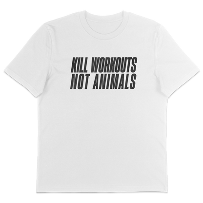 Kill Workouts Not Animals T-Shirt - Vegan America