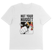 Not Your Nugget T-Shirt - Vegan America