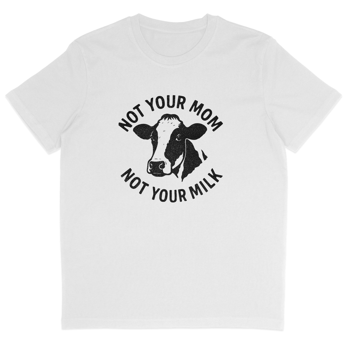 Not Your Mom Not Your Milk T-Shirt